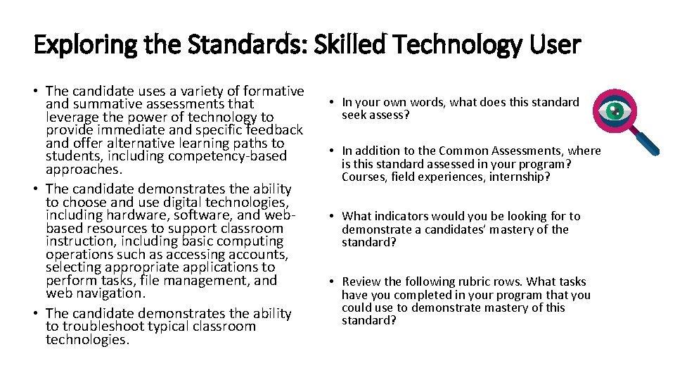 Exploring the Standards: Skilled Technology User • The candidate uses a variety of formative