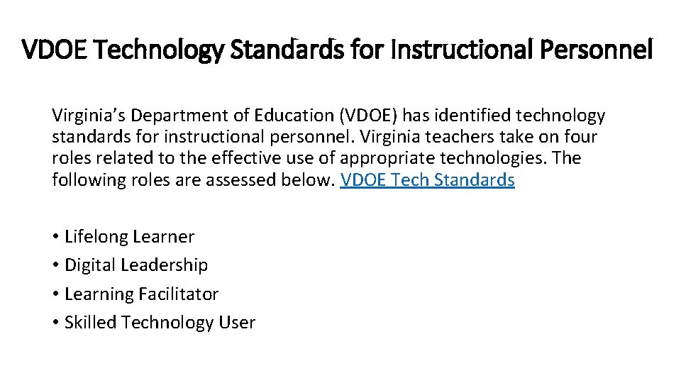 VDOE Technology Standards for Instructional Personnel Virginia’s Department of Education (VDOE) has identified technology