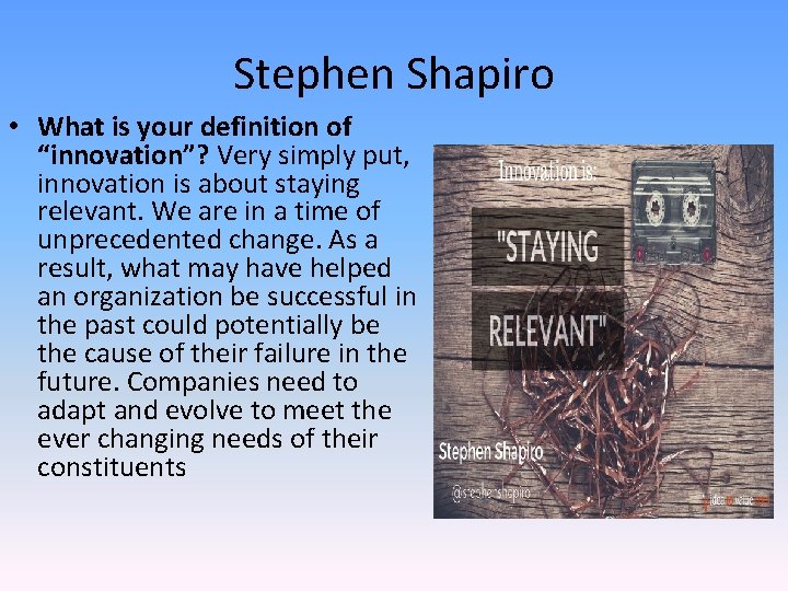 Stephen Shapiro • What is your definition of “innovation”? Very simply put, innovation is