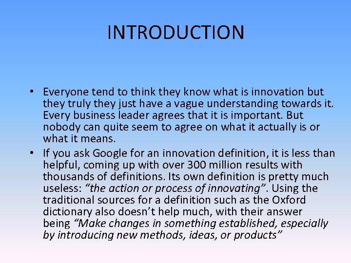 INTRODUCTION • Everyone tend to think they know what is innovation but they truly