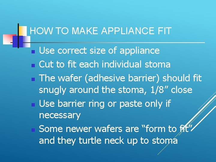 HOW TO MAKE APPLIANCE FIT Use correct size of appliance Cut to fit each