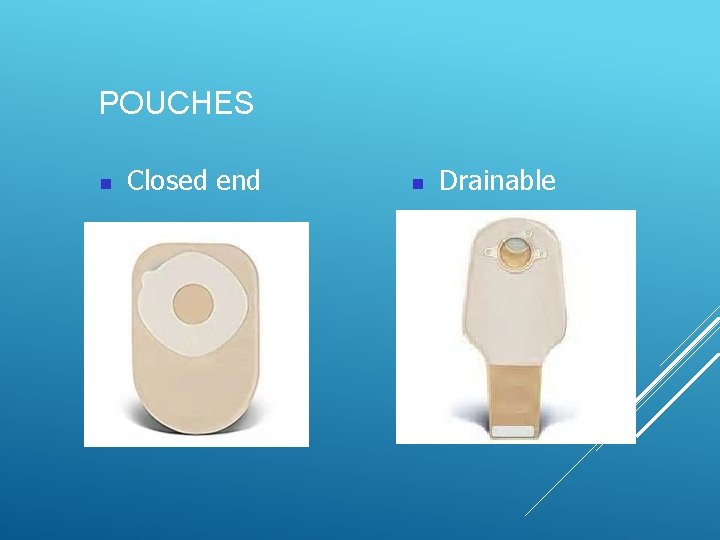 POUCHES Closed end Drainable 