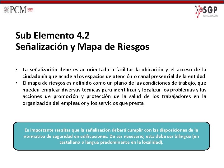 Sub Elemento 4. 2 Señalización y Mapa de Riesgos • La señalización debe estar