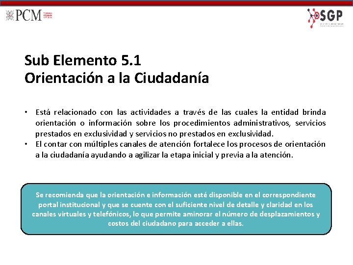 Sub Elemento 5. 1 Orientación a la Ciudadanía • Está relacionado con las actividades