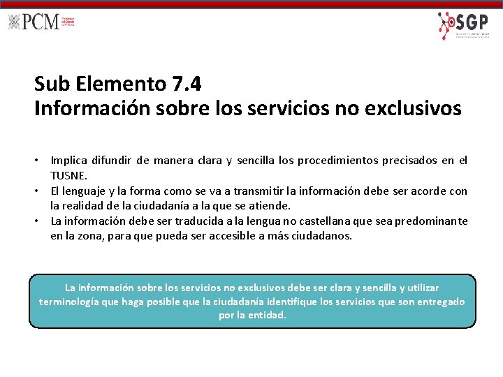 Sub Elemento 7. 4 Información sobre los servicios no exclusivos • Implica difundir de