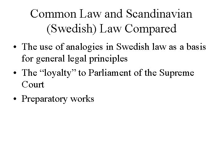 Common Law and Scandinavian (Swedish) Law Compared • The use of analogies in Swedish