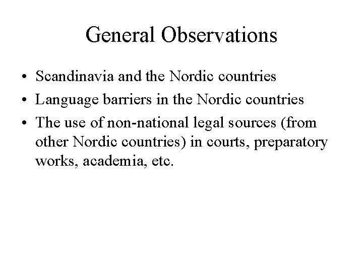 General Observations • Scandinavia and the Nordic countries • Language barriers in the Nordic