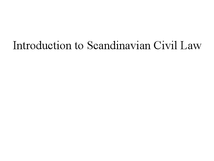 Introduction to Scandinavian Civil Law 