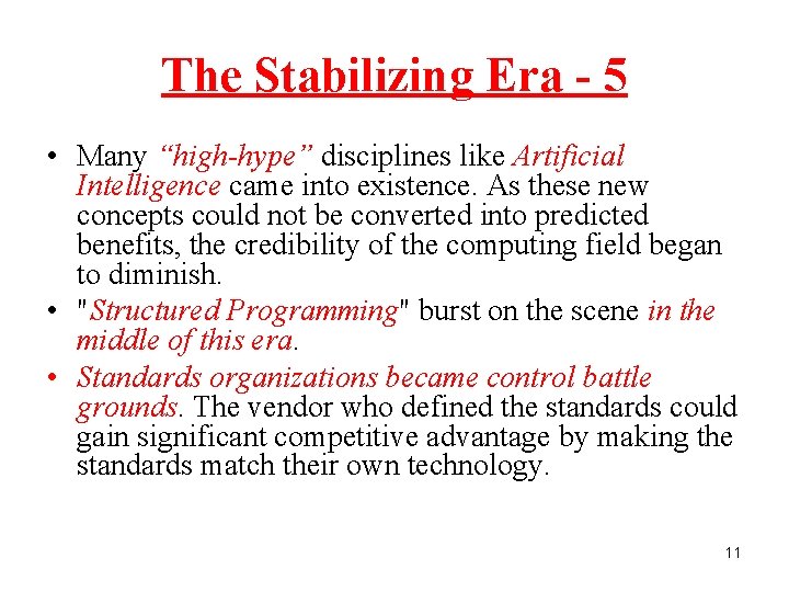 The Stabilizing Era - 5 • Many “high-hype” disciplines like Artificial Intelligence came into