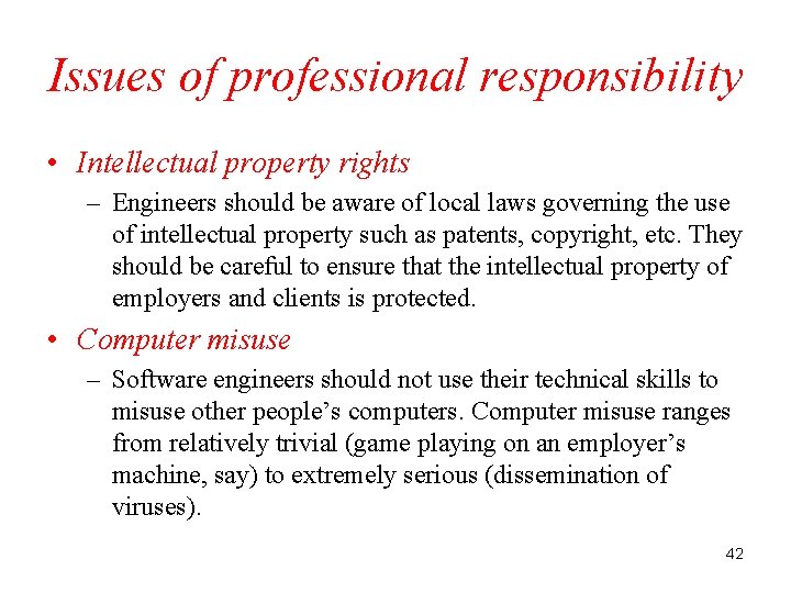 Issues of professional responsibility • Intellectual property rights – Engineers should be aware of