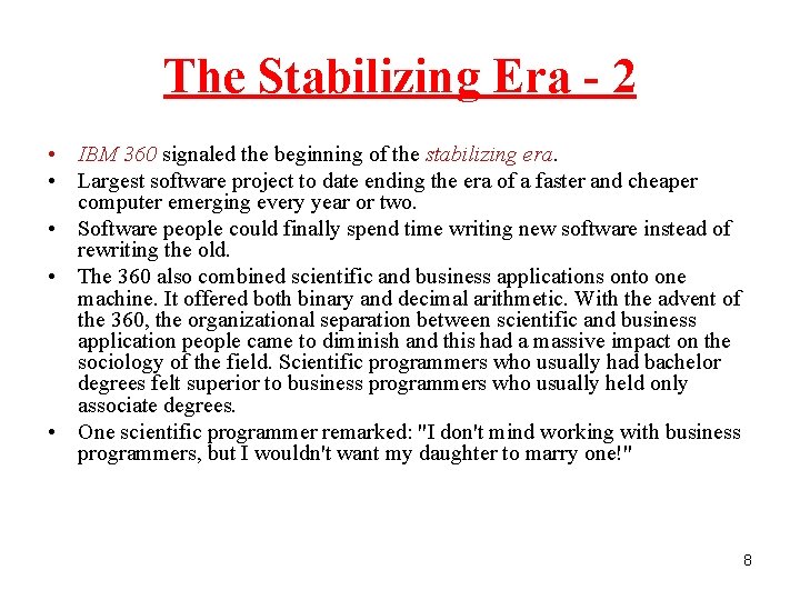 The Stabilizing Era - 2 • IBM 360 signaled the beginning of the stabilizing