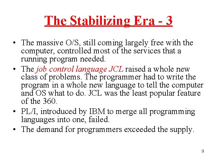 The Stabilizing Era - 3 • The massive O/S, still coming largely free with
