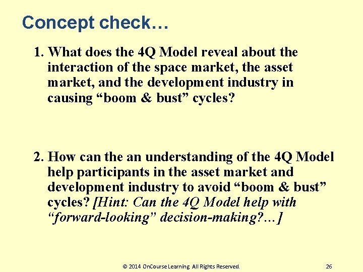 Concept check… 1. What does the 4 Q Model reveal about the interaction of