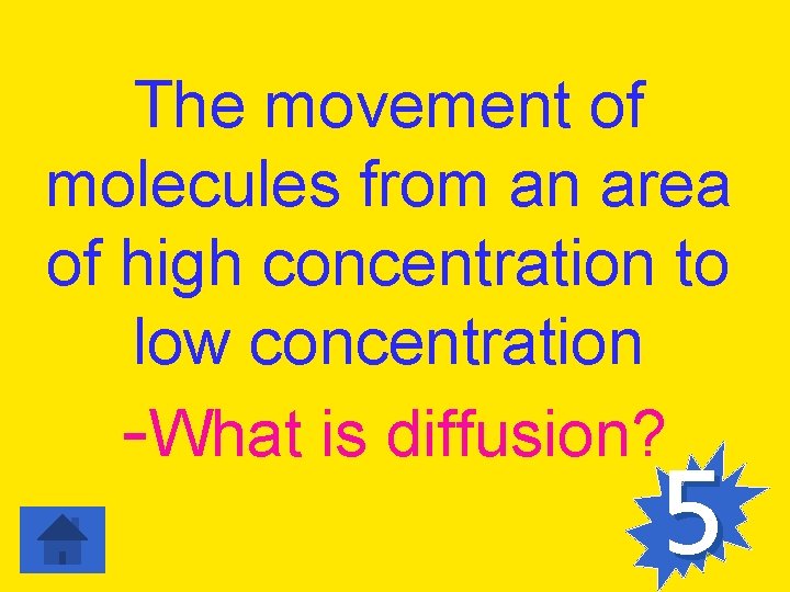 The movement of molecules from an area of high concentration to low concentration -What