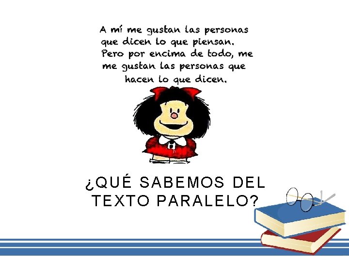 ¿QUÉ SABEMOS DEL TEXTO PARALELO? 