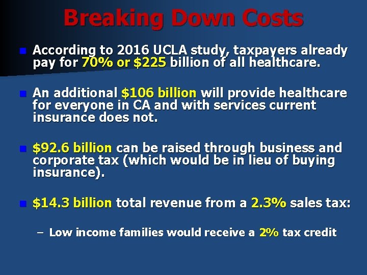 Breaking Down Costs n According to 2016 UCLA study, taxpayers already pay for 70% Breaking Down Costs n According to 2016 UCLA study, taxpayers already pay for 70%