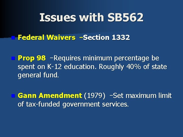Issues with SB 562 n Federal Waivers –Section 1332 n Prop 98 –Requires minimum Issues with SB 562 n Federal Waivers –Section 1332 n Prop 98 –Requires minimum