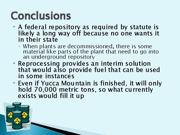 Conclusions A federal repository as required by statute is likely a long way off Conclusions A federal repository as required by statute is likely a long way off