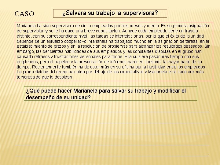 CASO ¿Salvará su trabajo la supervisora? Marianela ha sido supervisora de cinco empleados por