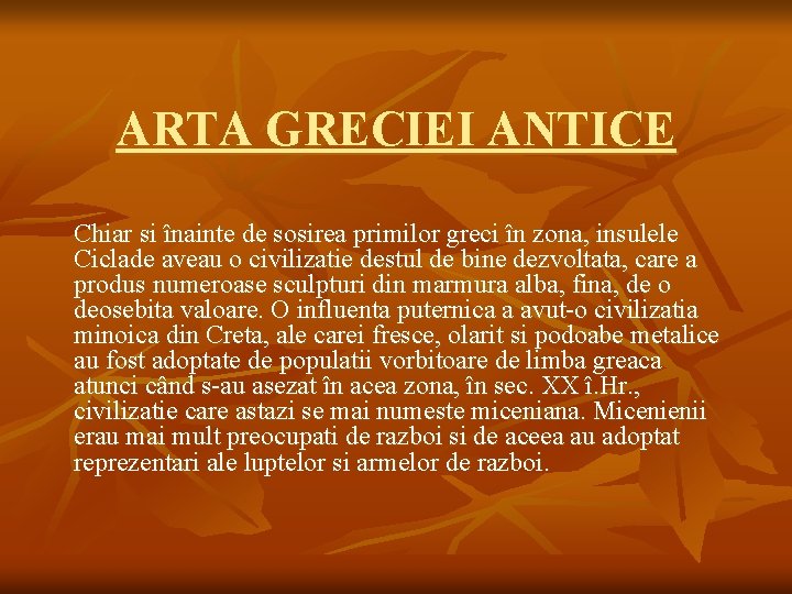 ARTA GRECIEI ANTICE Chiar si înainte de sosirea primilor greci în zona, insulele Ciclade