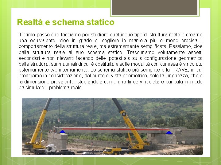 Realtà e schema statico Il primo passo che facciamo per studiare qualunque tipo di Realtà e schema statico Il primo passo che facciamo per studiare qualunque tipo di