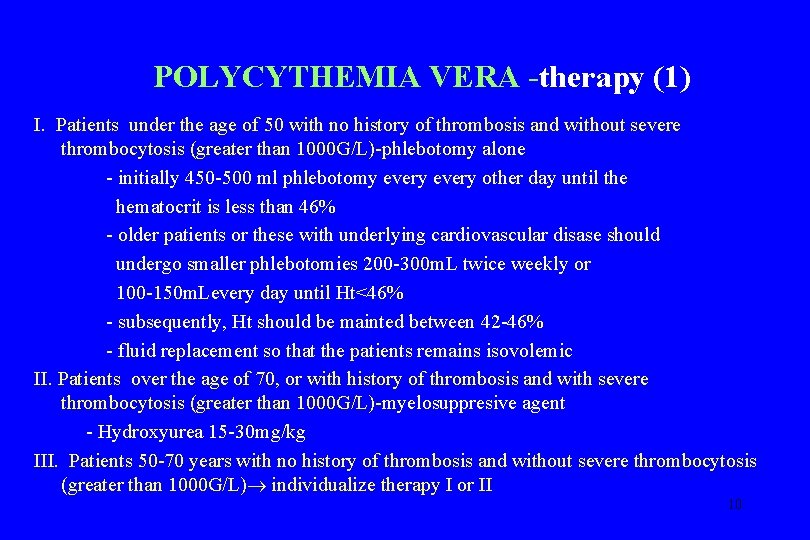 POLYCYTHEMIA VERA -therapy (1) I. Patients under the age of 50 with no history