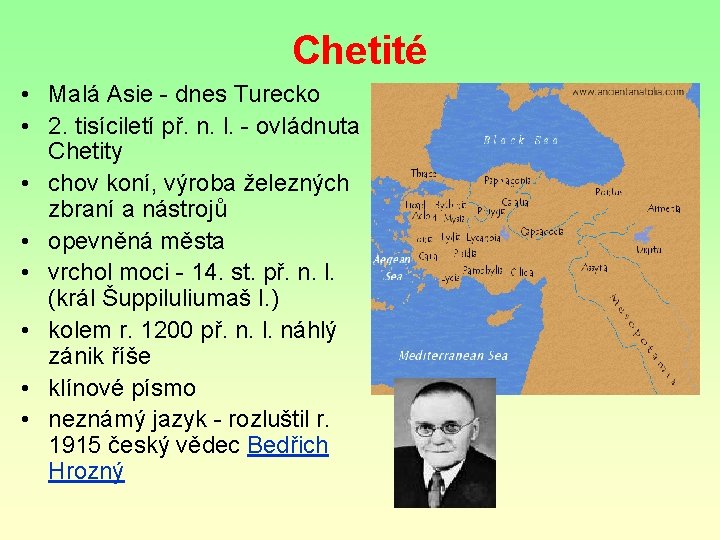 Chetité • Malá Asie - dnes Turecko • 2. tisíciletí př. n. l. -