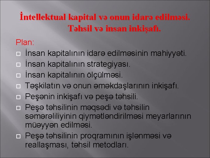 İntellektual kapital və onun idarə edilməsi. Təhsil və insan inkişafı. Plan: İnsan kapitalının idarə