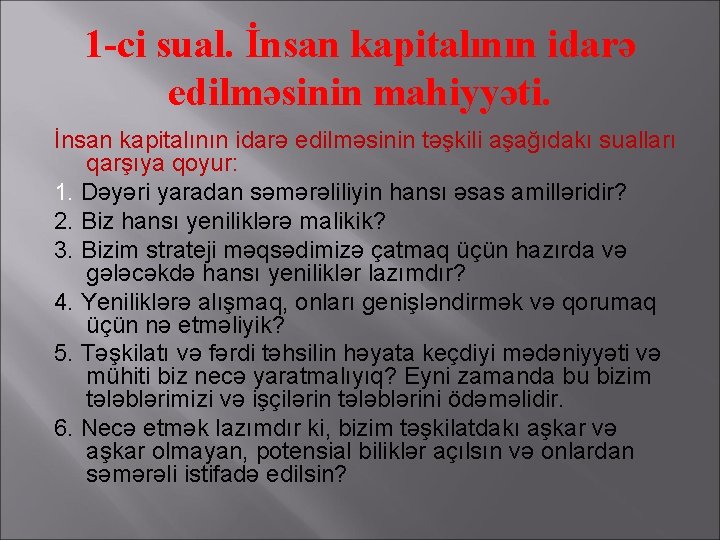 1 -ci sual. İnsan kapitalının idarə edilməsinin mahiyyəti. İnsan kapitalının idarə edilməsinin təşkili aşağıdakı