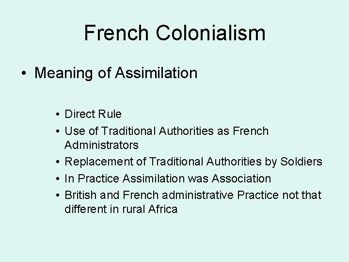 French Colonialism • Meaning of Assimilation • Direct Rule • Use of Traditional Authorities