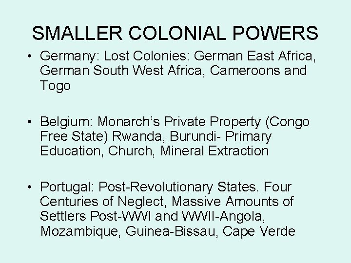 SMALLER COLONIAL POWERS • Germany: Lost Colonies: German East Africa, German South West Africa, SMALLER COLONIAL POWERS • Germany: Lost Colonies: German East Africa, German South West Africa,