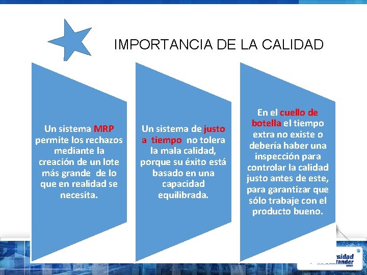 IMPORTANCIA DE LA CALIDAD Un sistema MRP permite los rechazos mediante la creación de