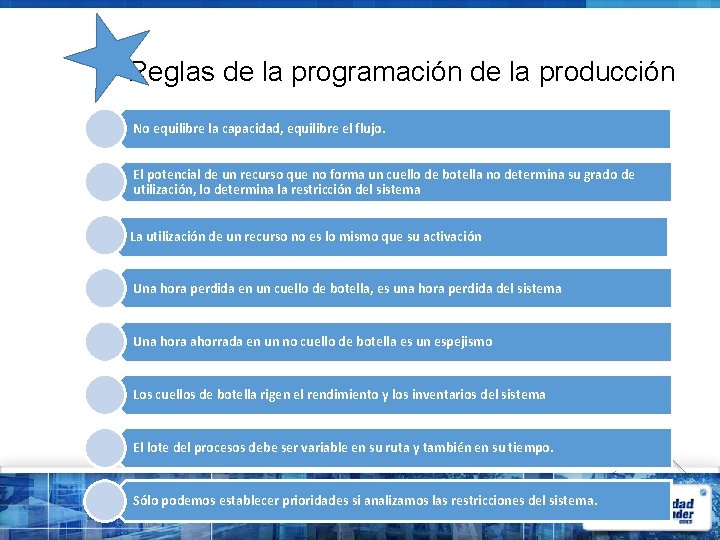 Reglas de la programación de la producción No equilibre la capacidad, equilibre el flujo.