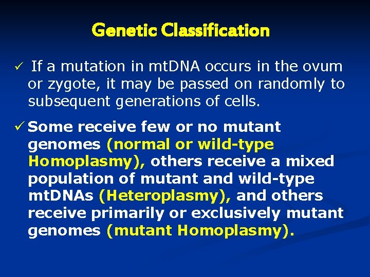 Genetic Classification ü If a mutation in mt. DNA occurs in the ovum or Genetic Classification ü If a mutation in mt. DNA occurs in the ovum or