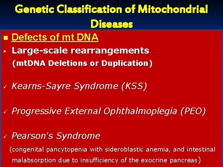 Genetic Classification of Mitochondrial Diseases n Defects of mt DNA § Large-scale rearrangements (mt. Genetic Classification of Mitochondrial Diseases n Defects of mt DNA § Large-scale rearrangements (mt.