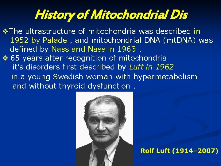 History of Mitochondrial Dis v. The ultrastructure of mitochondria was described in 1952 by History of Mitochondrial Dis v. The ultrastructure of mitochondria was described in 1952 by