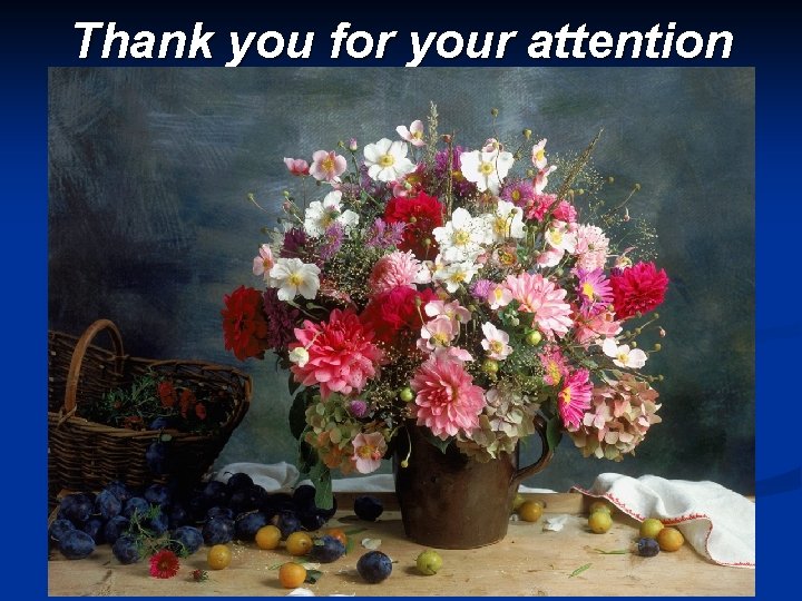 Thank you for your attention Thank you for your attention
