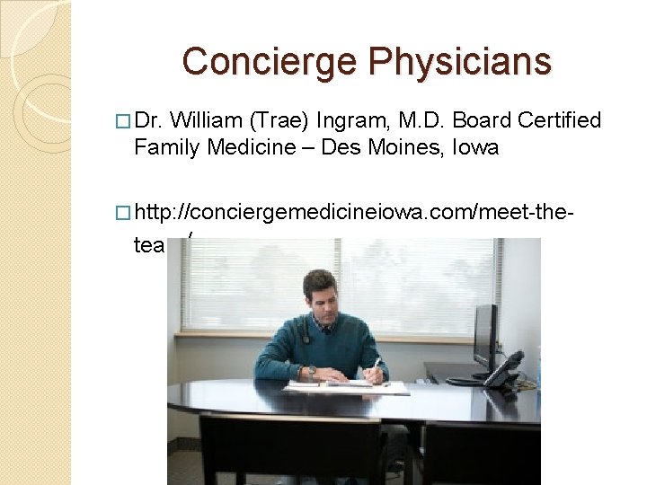 Concierge Physicians � Dr. William (Trae) Ingram, M. D. Board Certified Family Medicine –