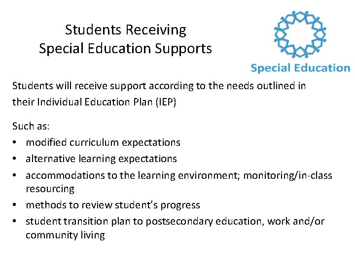 Students Receiving Special Education Supports Students will receive support according to the needs outlined