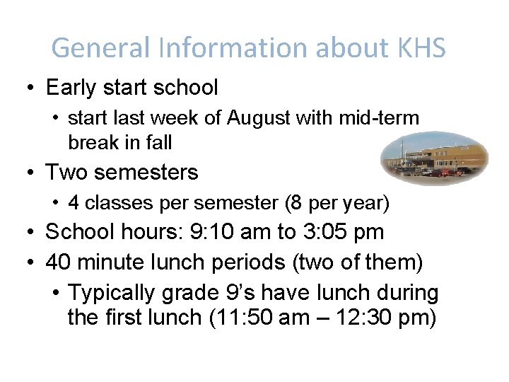 General Information about KHS • Early start school • start last week of August