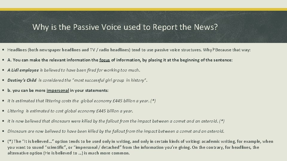 Why is the Passive Voice used to Report the News? § Headlines (both newspaper