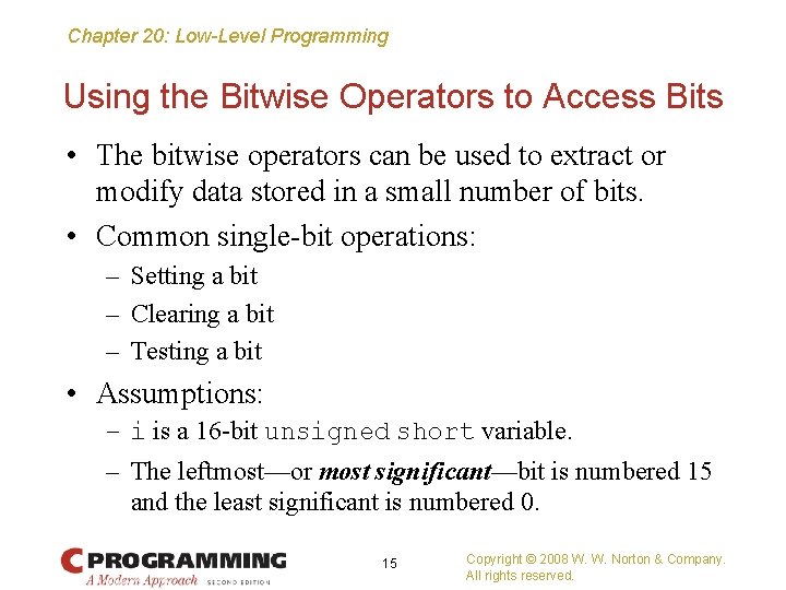 Chapter 20: Low-Level Programming Using the Bitwise Operators to Access Bits • The bitwise