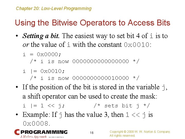 Chapter 20: Low-Level Programming Using the Bitwise Operators to Access Bits • Setting a