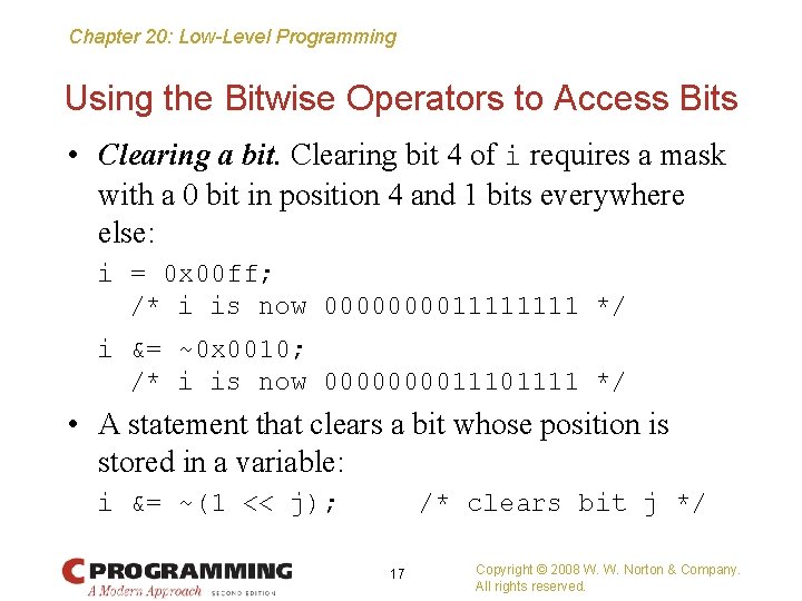 Chapter 20: Low-Level Programming Using the Bitwise Operators to Access Bits • Clearing a