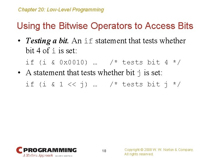 Chapter 20: Low-Level Programming Using the Bitwise Operators to Access Bits • Testing a