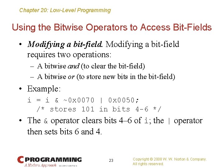 Chapter 20: Low-Level Programming Using the Bitwise Operators to Access Bit-Fields • Modifying a