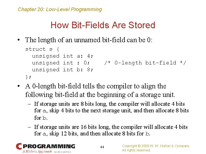 Chapter 20: Low-Level Programming How Bit-Fields Are Stored • The length of an unnamed