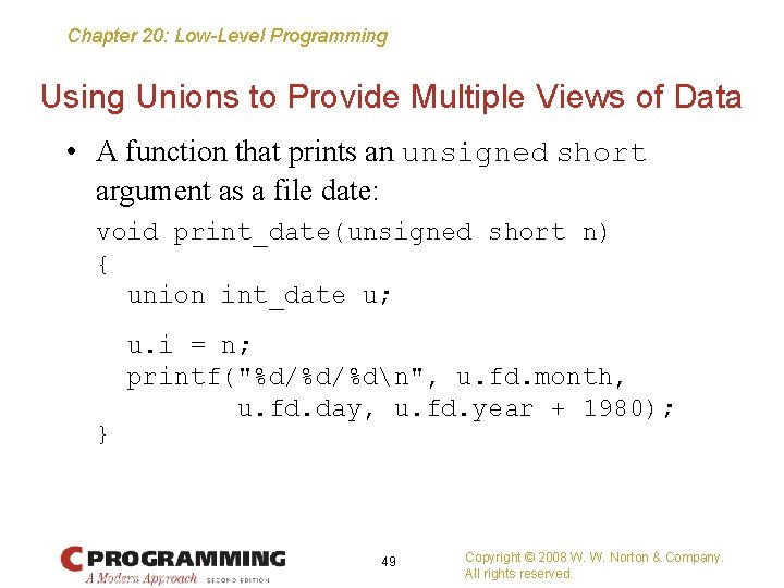 Chapter 20: Low-Level Programming Using Unions to Provide Multiple Views of Data • A