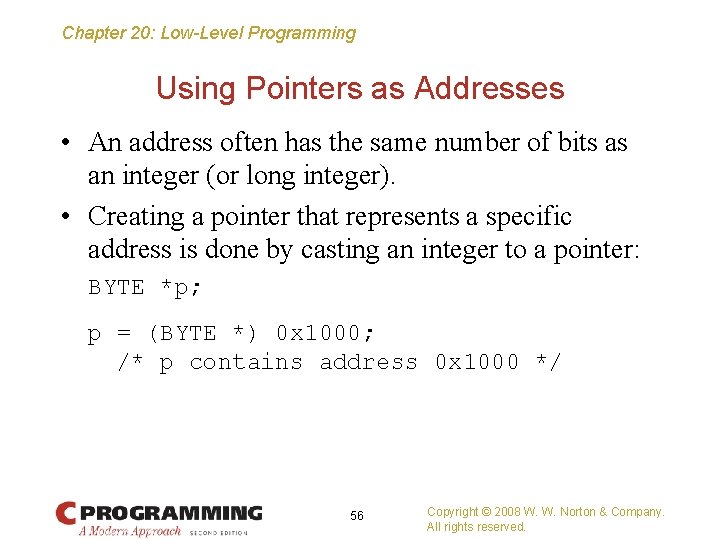 Chapter 20: Low-Level Programming Using Pointers as Addresses • An address often has the