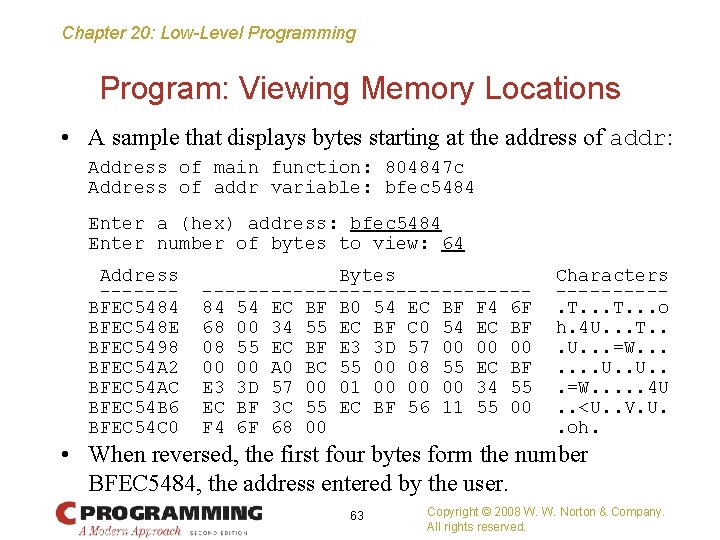 Chapter 20: Low-Level Programming Program: Viewing Memory Locations • A sample that displays bytes